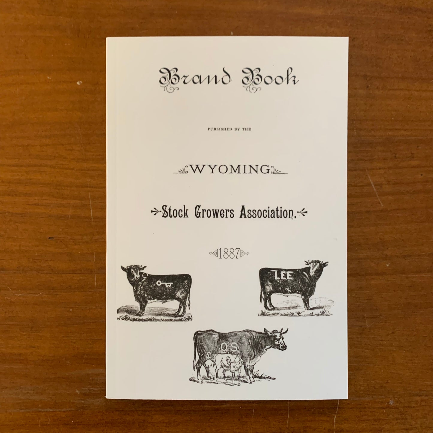 1887 Brand Book Published by the Wyoming Stock Growers Association FACSIMILE