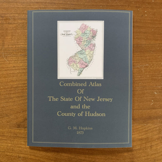1873 Combined Atlas Of The State Of New Jersey and the County Hudson - Facsimile