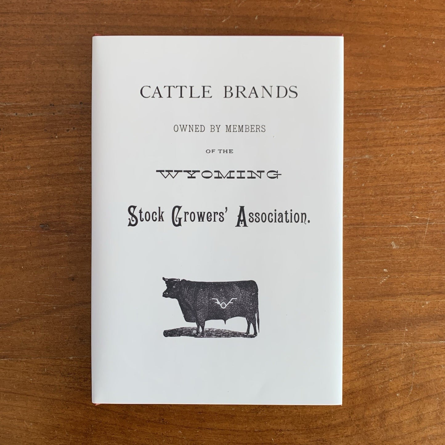 1882 Cattle Brands Owned By Members Of The Wyoming Stock Growers Assoc HARDCOVER