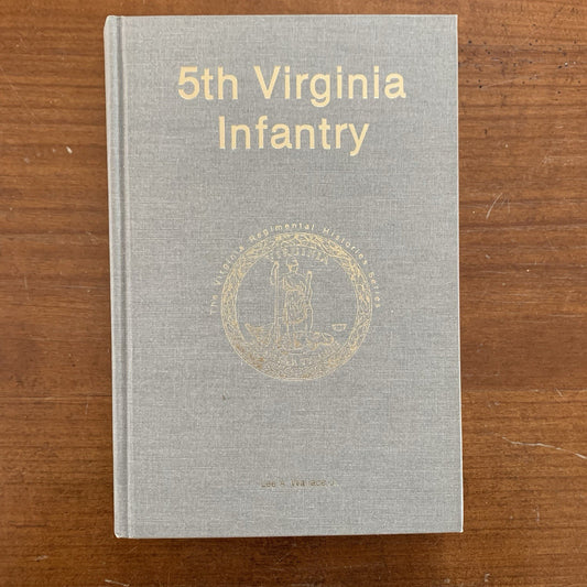5th Virginia Infantry by Lee A. Wallace Jr. Signed 1st Edition 1988
