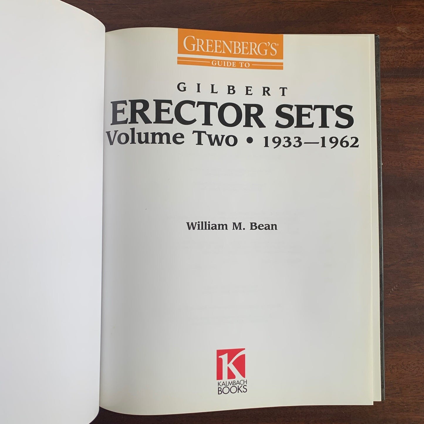 Greenbergs Guide To Gilbert Erector Sets Volume Two 1933 - 1962 William M. Bean