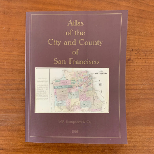 1876 Atlas of the City and County of San Francisco / Facsimile