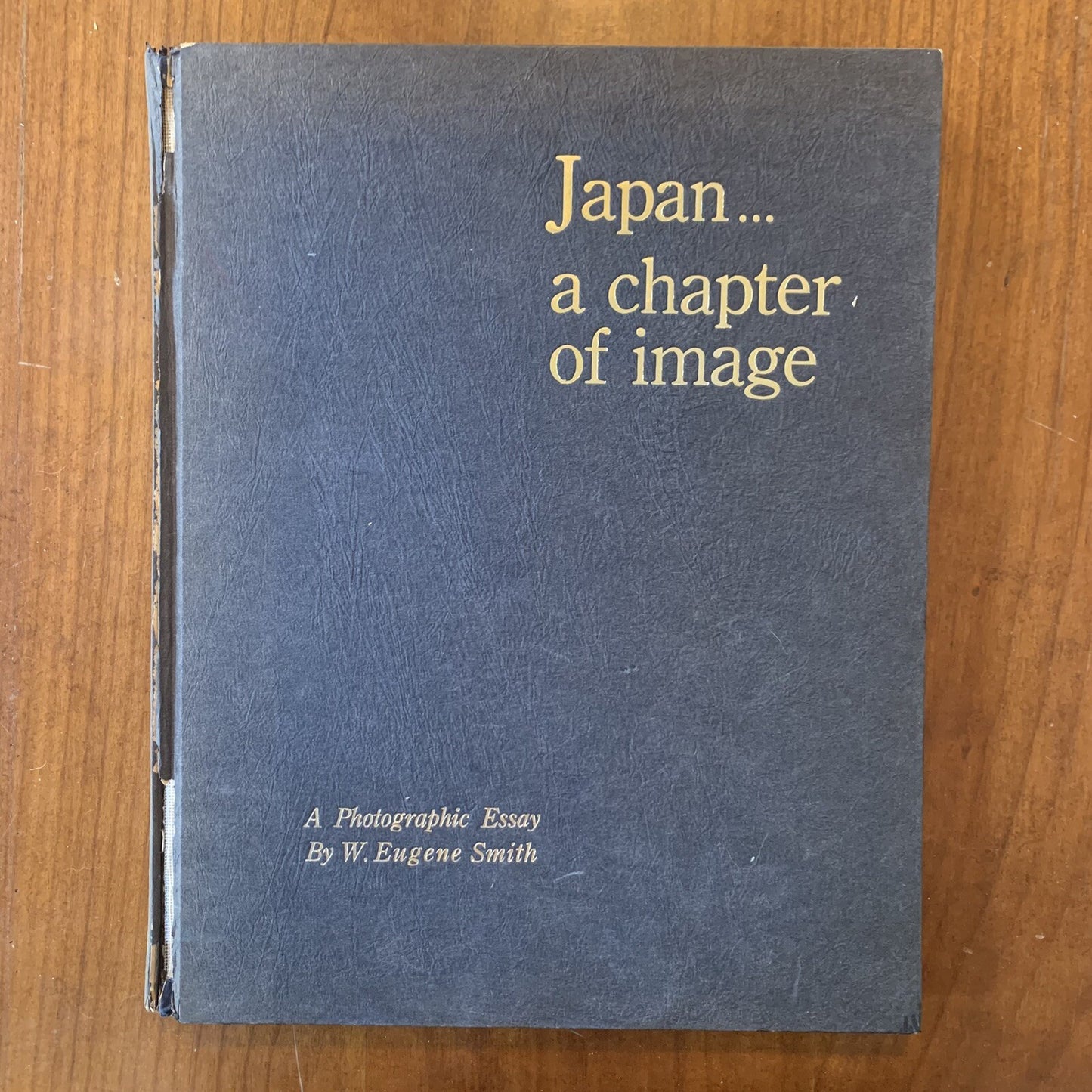 Japan...a Chapter of Image: A Photographic Essay W. Eugene Smith; Carole Thomas