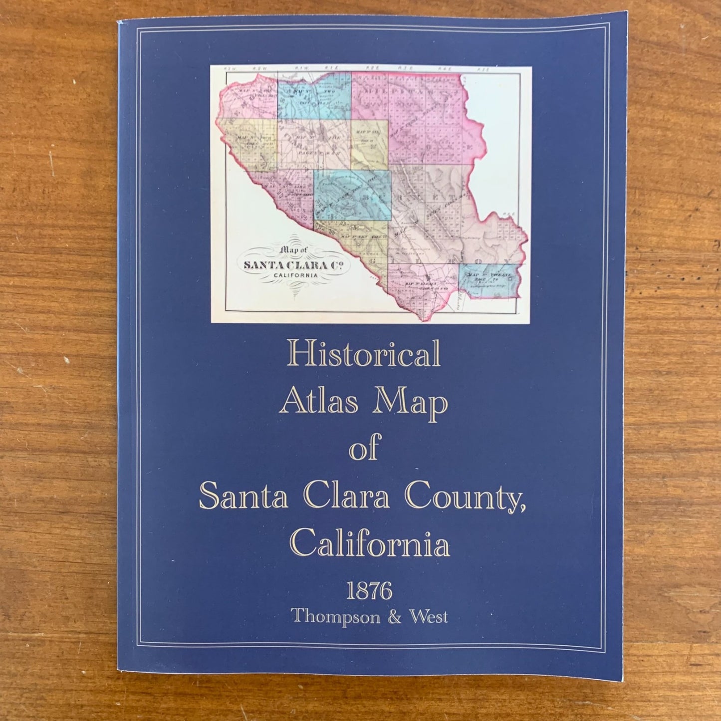 1876 Historical Atlas Map of Santa Clara County, California / Facsimile