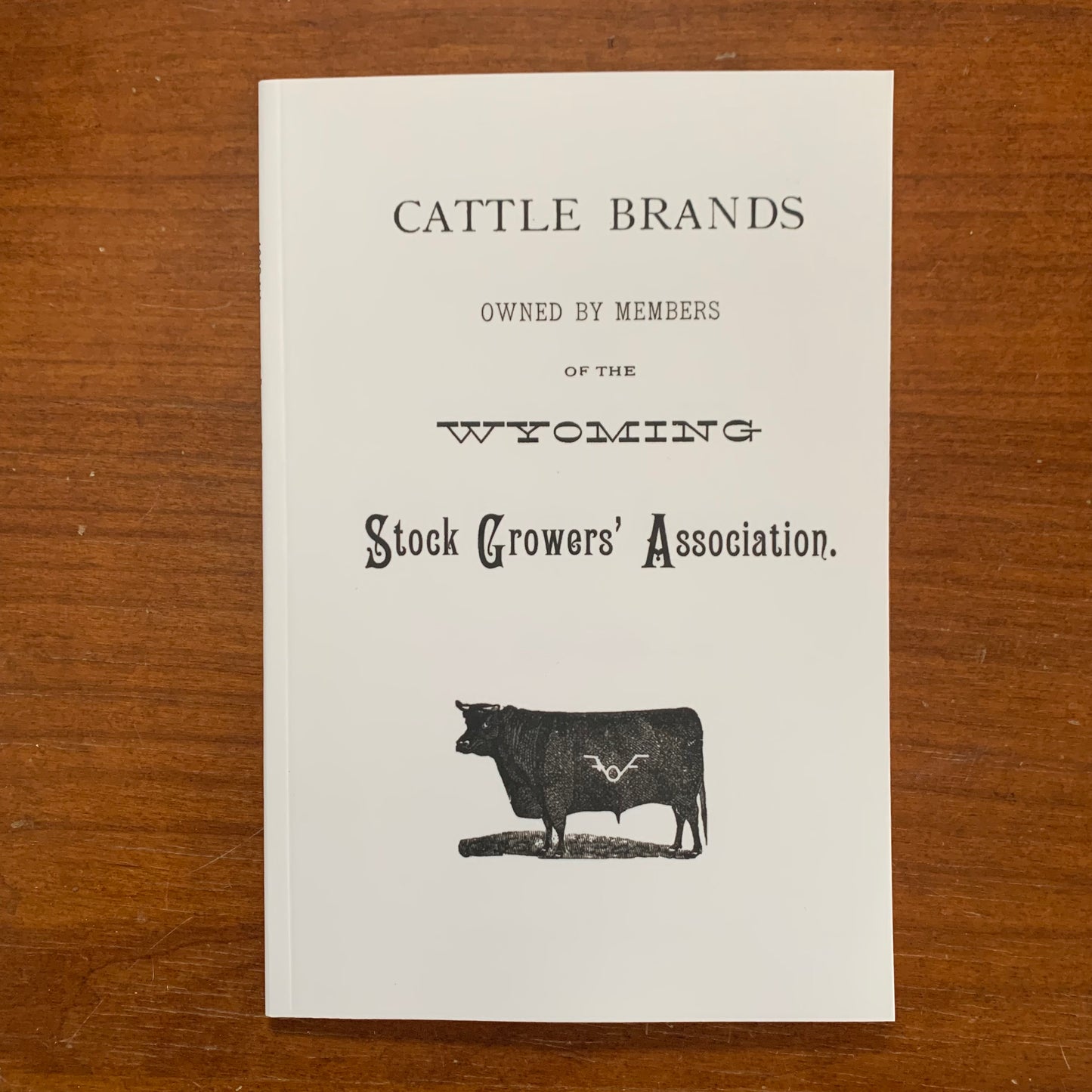 1882 Cattle Brands Owned By Members Of The Wyoming Stock Growers Association